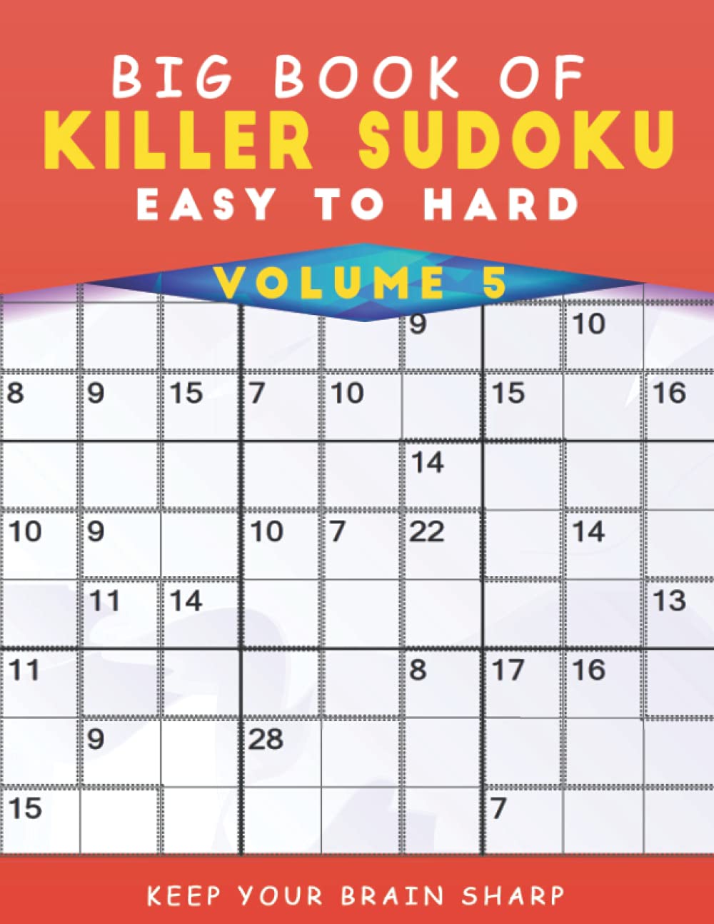 Big Book Of Killer Sudoku Easy To Hard Volume 5 ~ 1000+ Spatial Reasoning Puzzles With Solutions: Critical Thinking Deduction Brain Game Workbook For Adults Tweens Teens Seniors Or Clever Kids