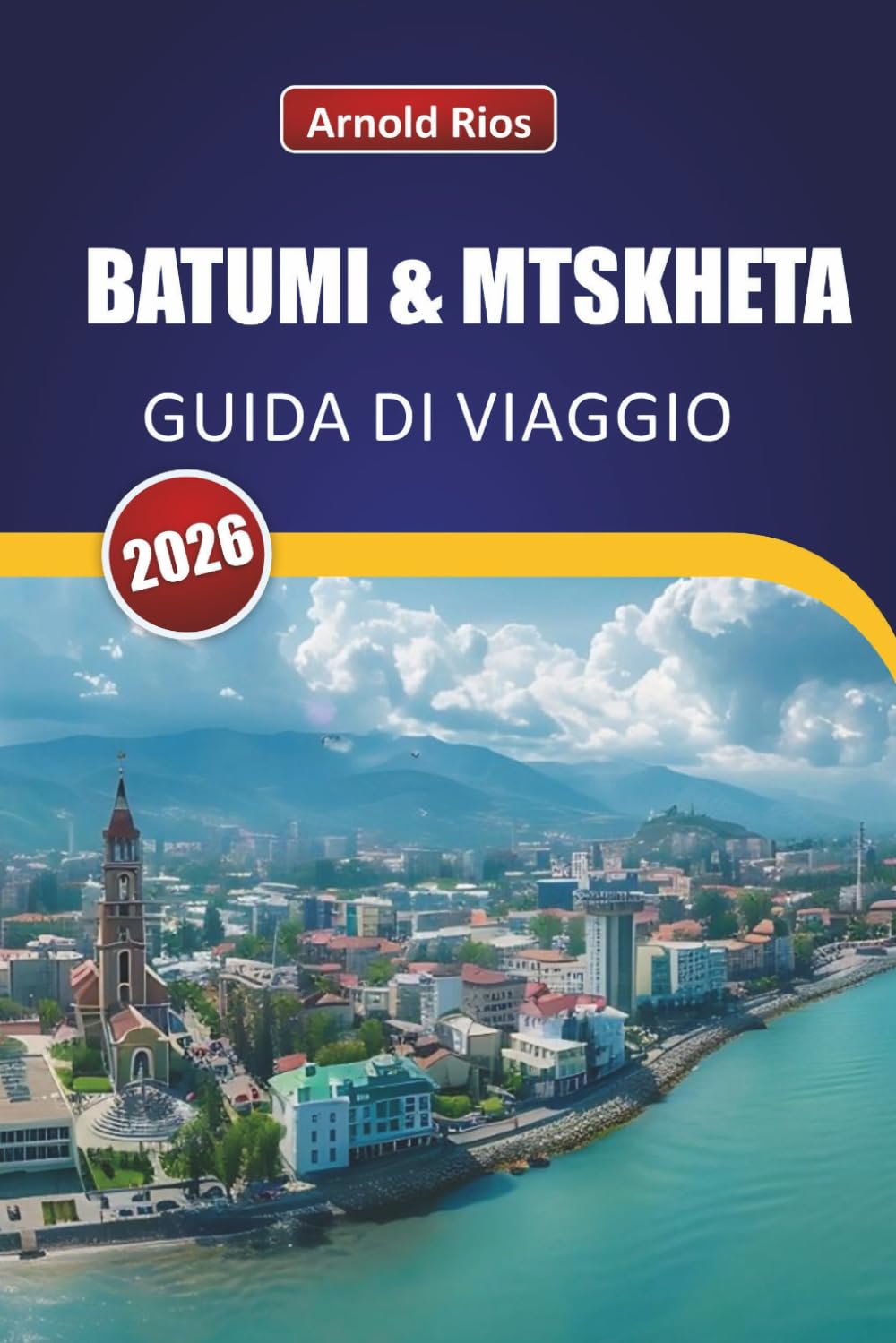 BATUMI & MTSKHETA GUIDA DI VIAGGIO 2026: Conoscenze interne su costi, cultura e come muoversi per visitatori curiosi