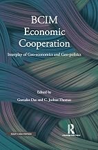 BCIM Economic Cooperation: Interplay of Geo-economics and Geo-Politics