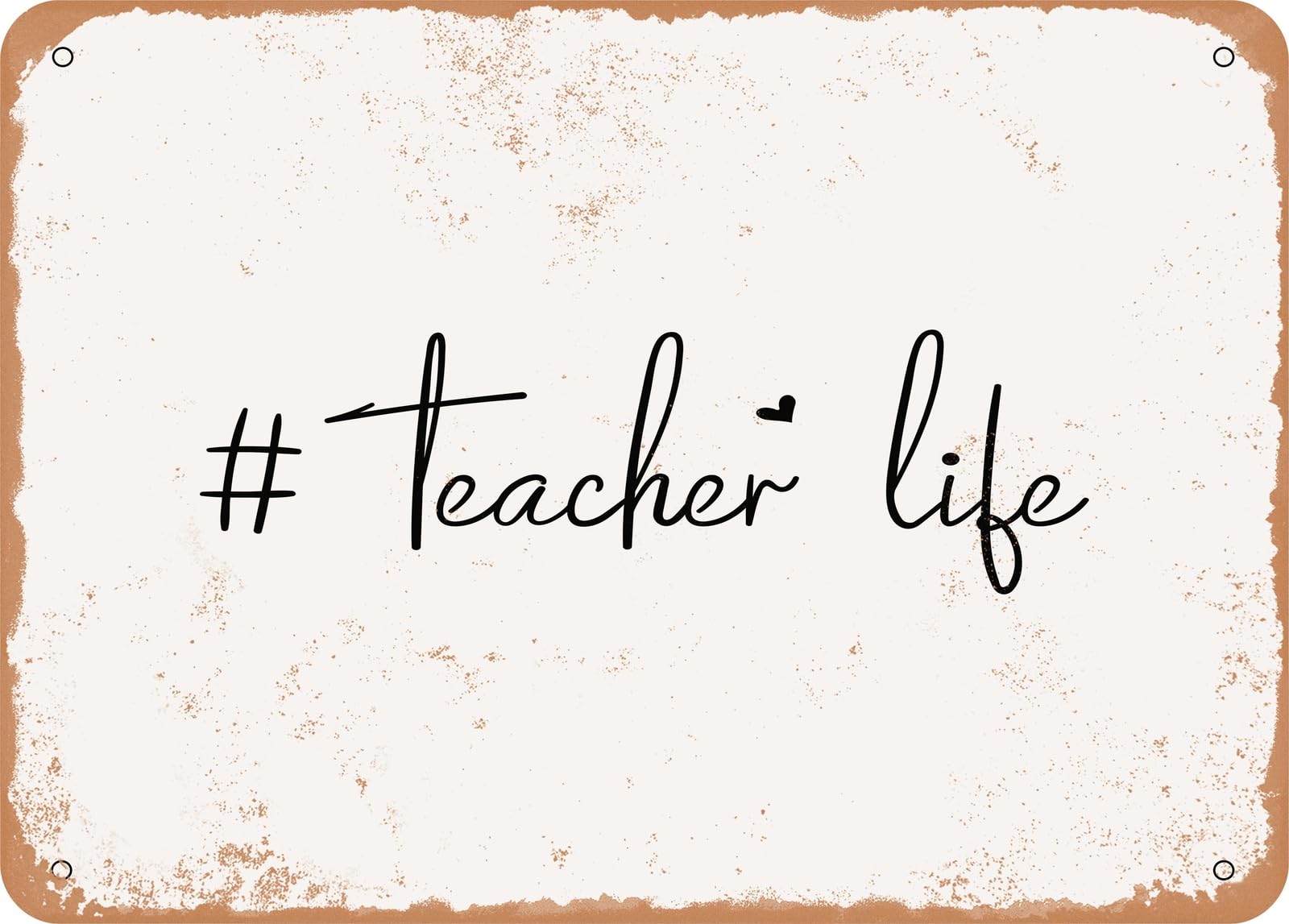 Metal Sign - Teacher Life - 2 - Vintage Look Sign home decor