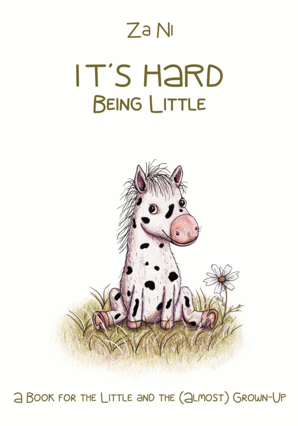 It's Hard Being Little: A Book for the Little and the (Almost) Grown-Up