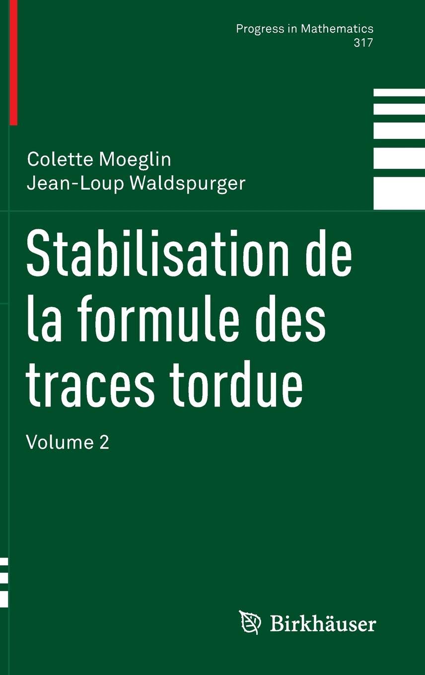 Stabilisation de la formule des traces tordue: Volume 2: 317 (Progress in Mathematics)