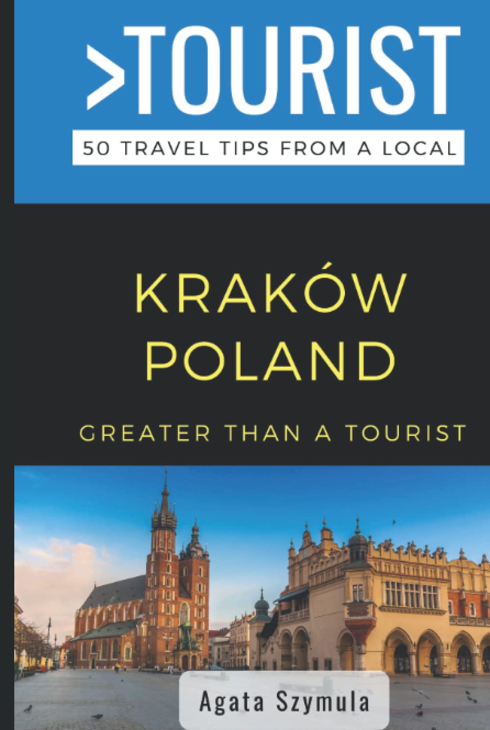 GREATER THAN A TOURIST- KRAKÓW POLAND: 50 Travel Tips from a Local (Greater Than a Tourist- Poland)