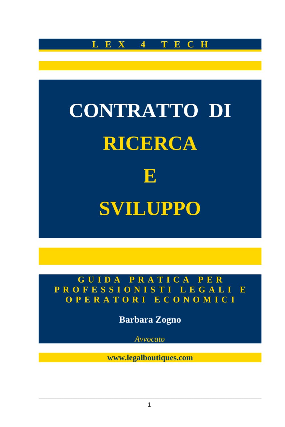CONTRATTO DI RICERCA E SVILUPPO: GUIDA PRATICA PER PROFESSIONISTI LEGALI E OPERATORI ECONOMICI (Lex4Tech - Edizione Italiana)