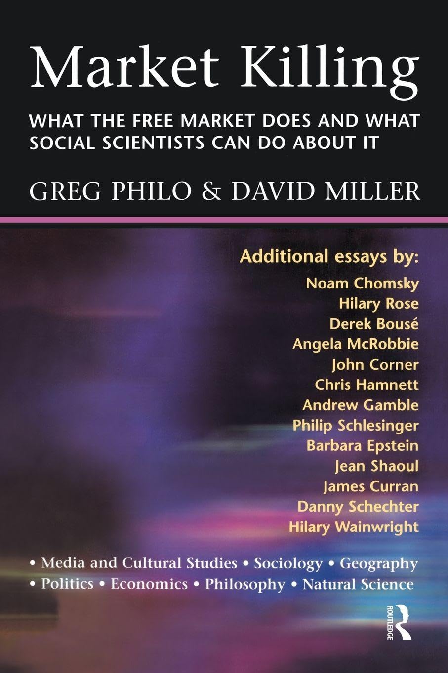 Market Killing: What the free market does and what social scientists can do about it