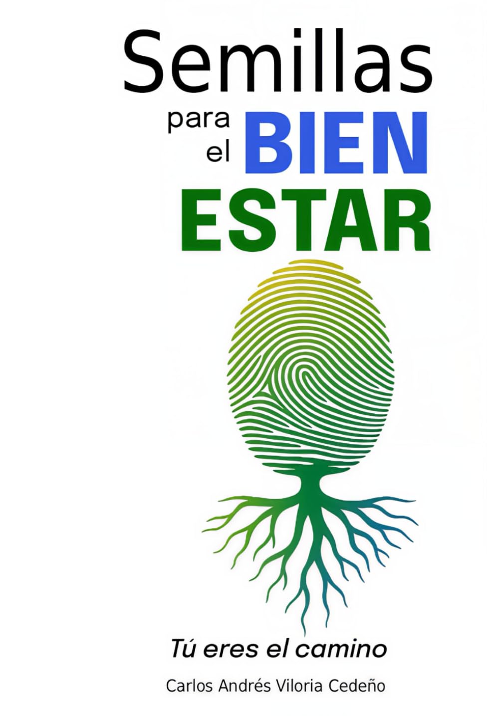 Semillas para el Bien Estar: Tú eres el camino