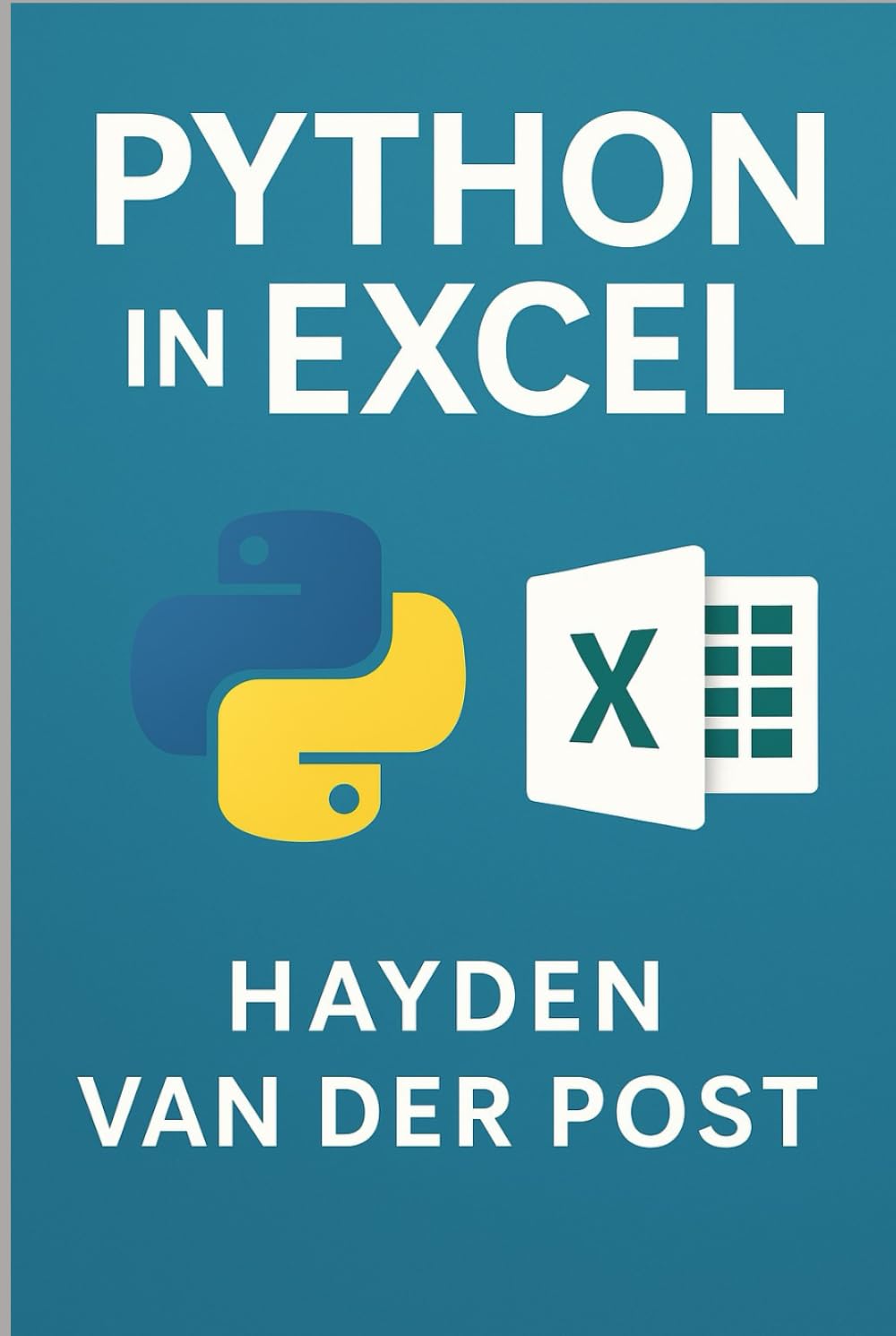 Python in Excel: Automate, Analyze, and Accelerate Your Workflow (Excel with Python)
