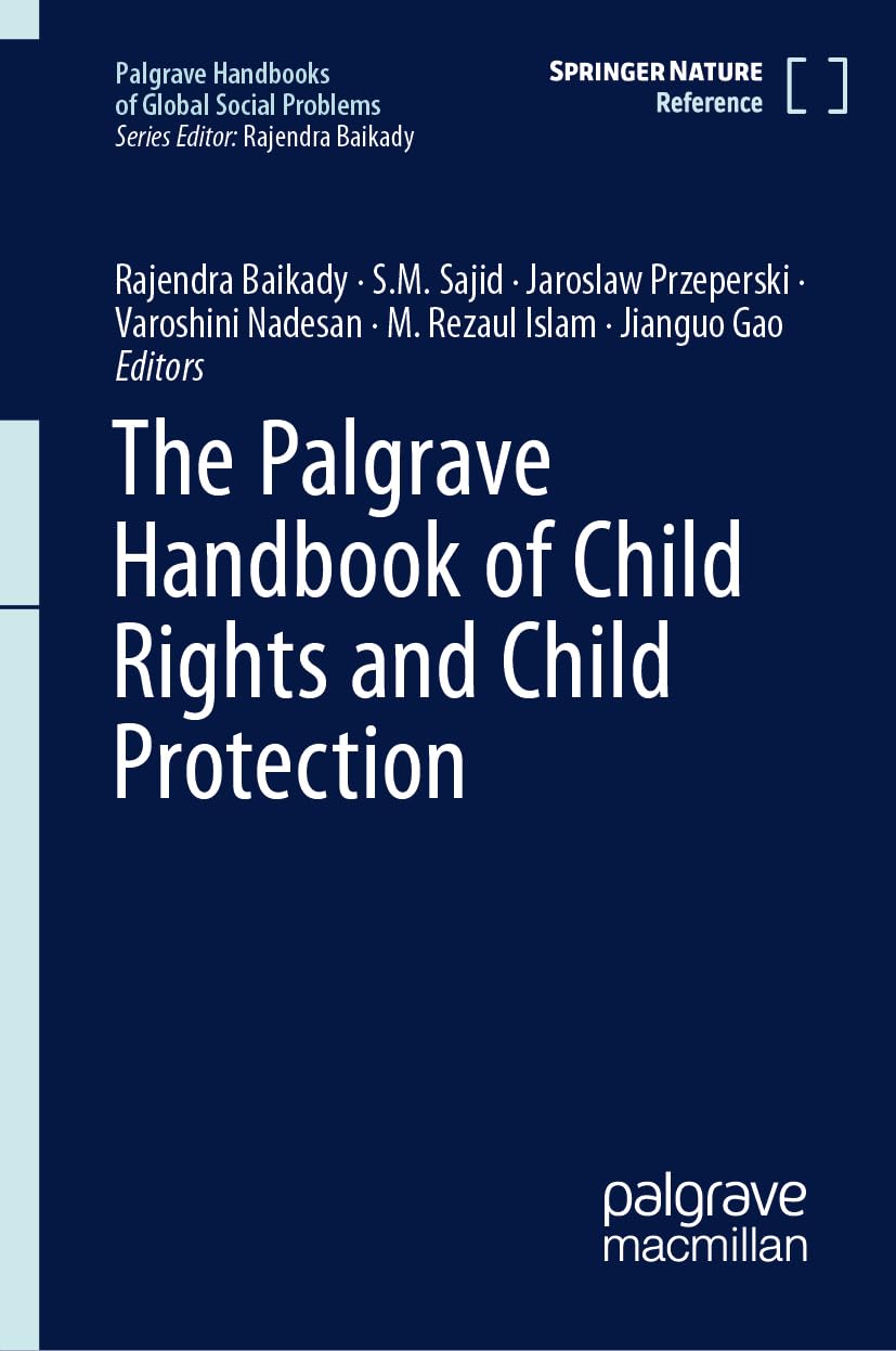 The Palgrave Handbook of Child Rights and Child Protection (Palgrave Handbooks of Global Social Problems)