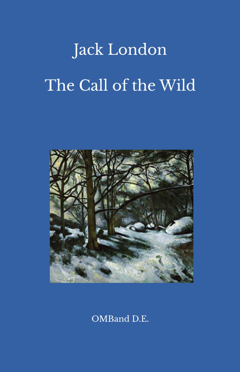 The Call of the Wild: (Unabridged Edition)