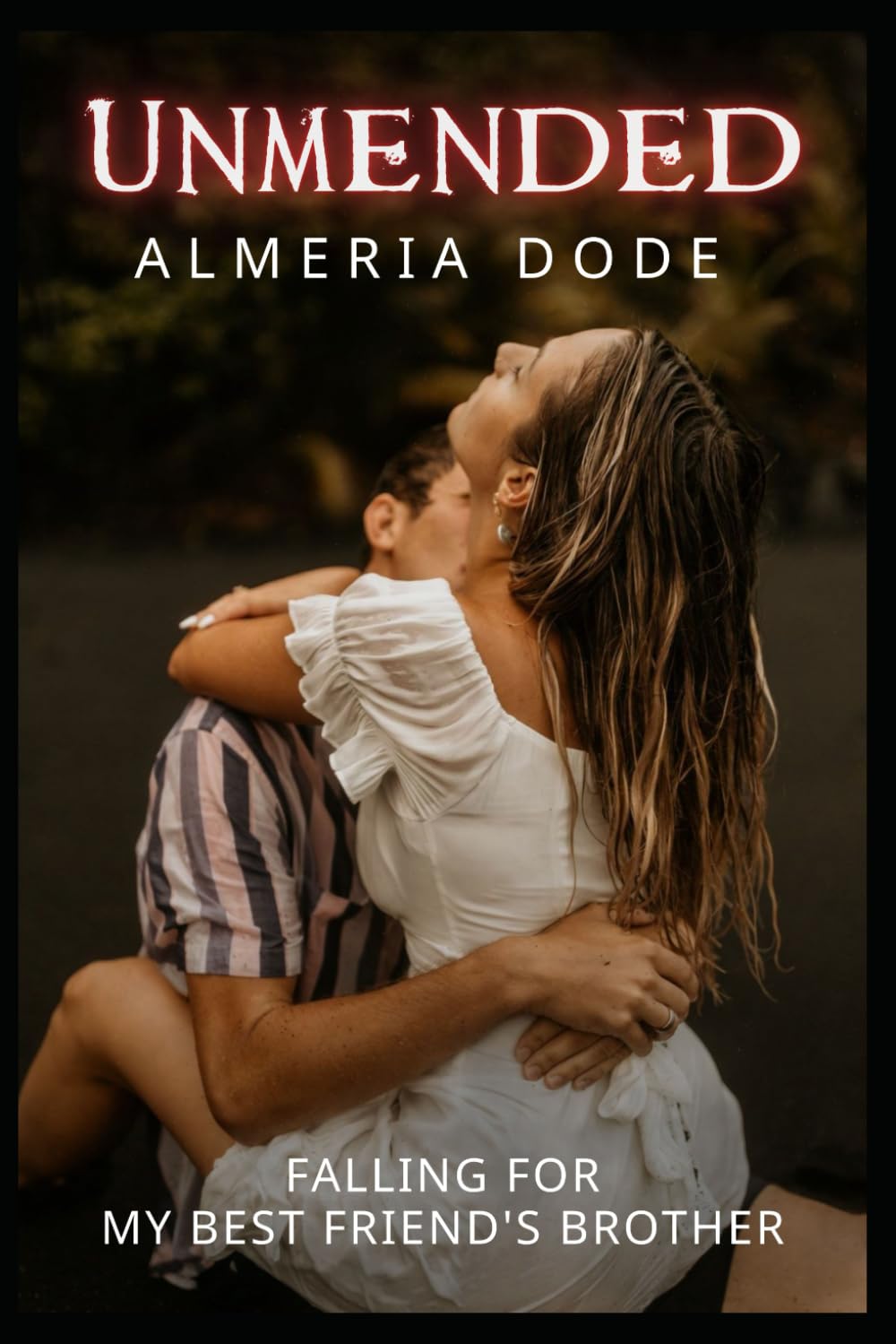Unmended: Falling For My Best Friend's Brother