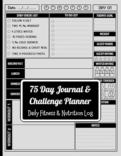 75 Day Journal &amp; Challenge Planner: Daily Progress Tracker for Your Diet Plans &amp; Exercise With Daily Checklists and Prompts for Beginners | Become The Best Version of You in 75 Days