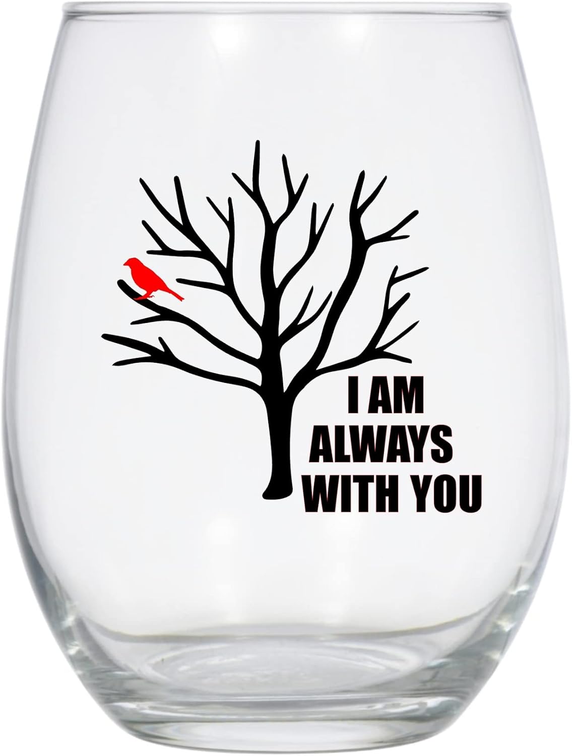 I am Always with you wine glass, 21 Oz, Memorial Wine Glass, Loss gift, Grief Gift, Cardinal wine glass
