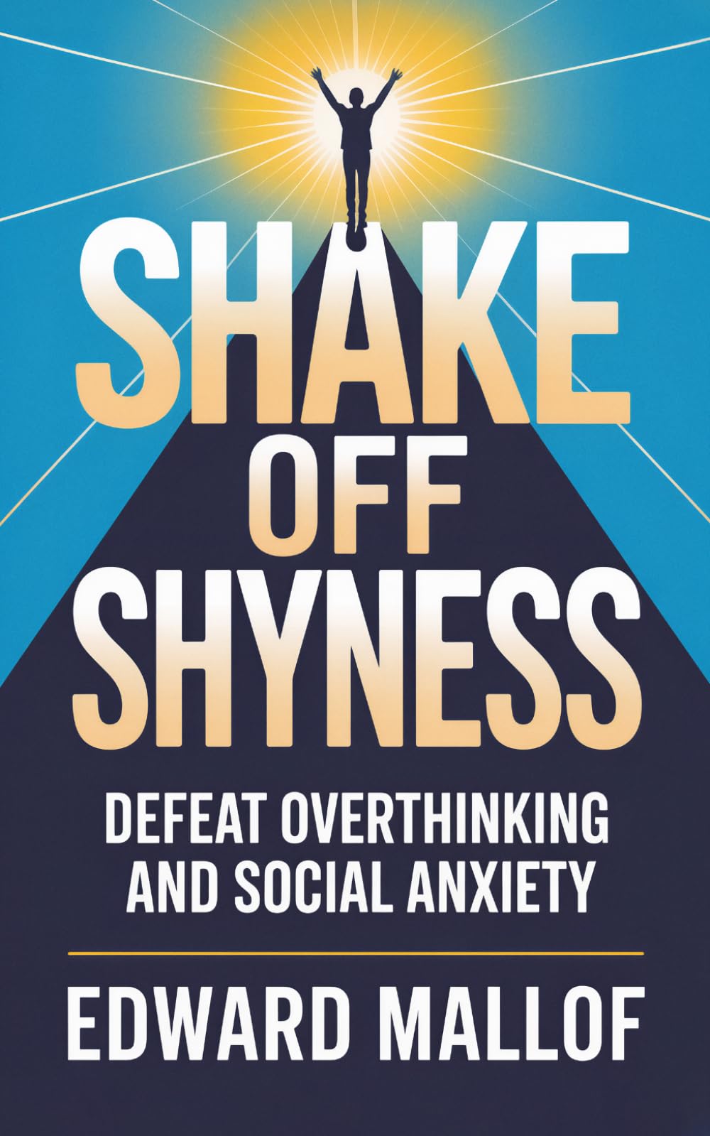 Shake Off Shyness: Defeat Overthinking and Social Anxiety
