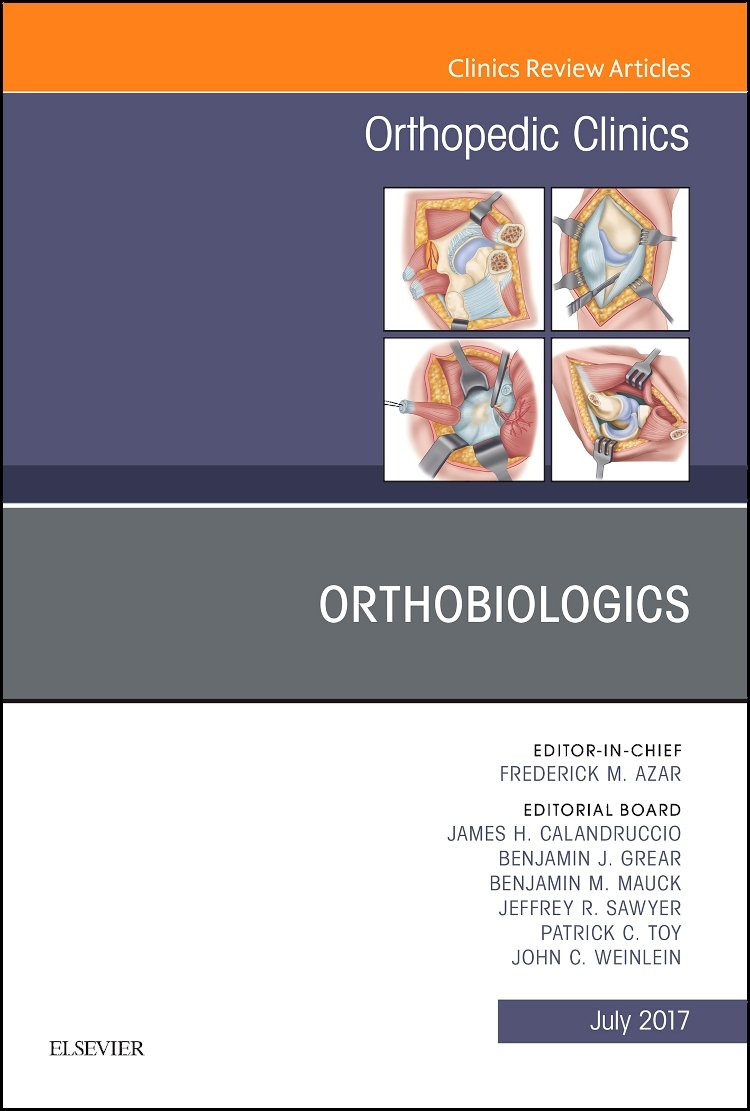 Orthobiologics, An Issue of Orthopedic Clinics (Volume 48-3)