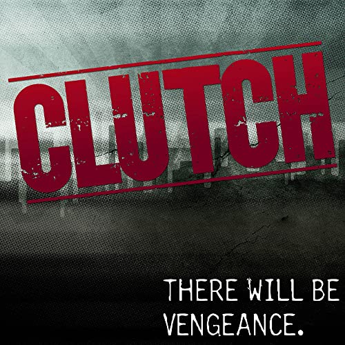 Clutch: There Will Be Vengeance Titelbild