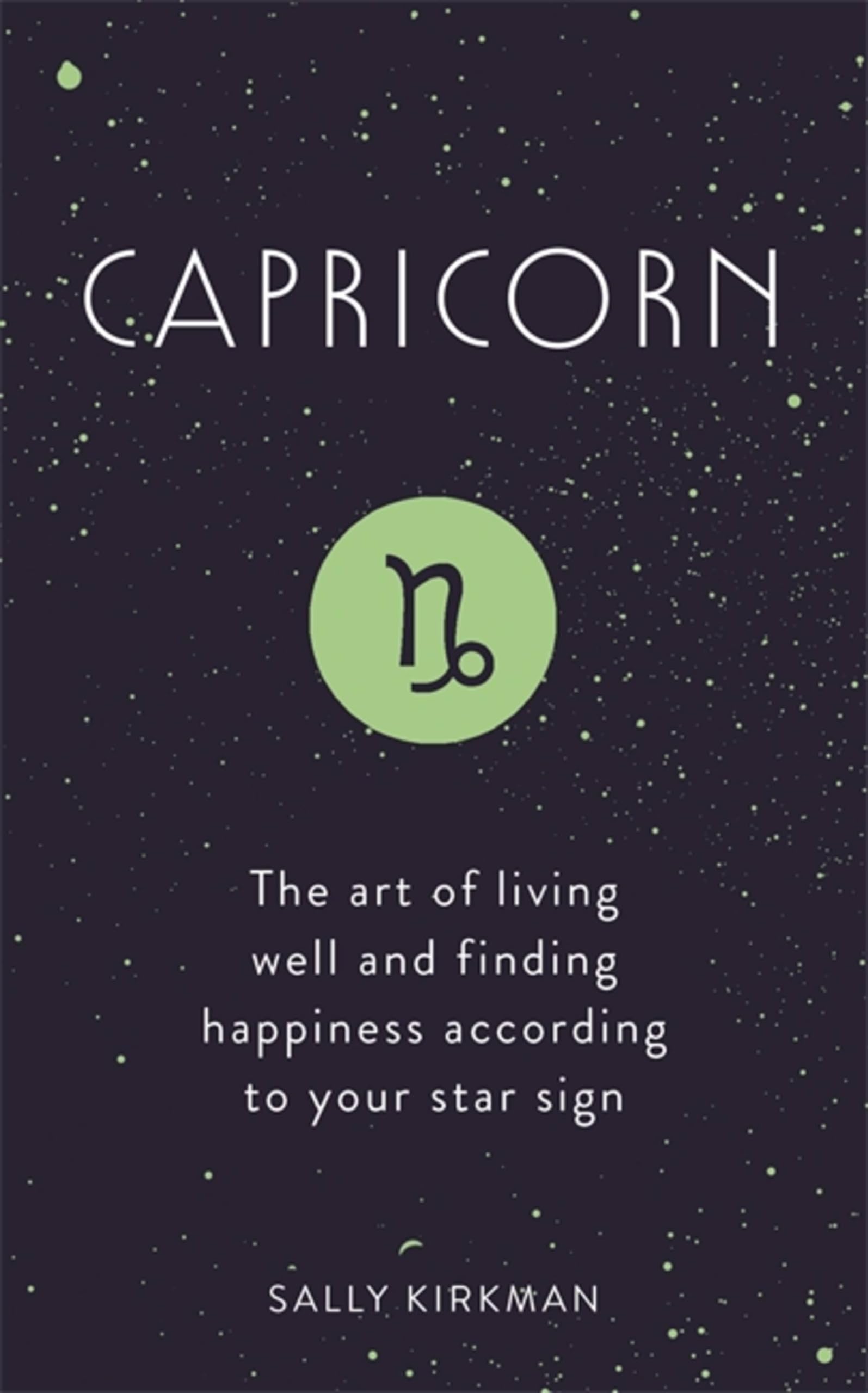 Capricorn: The Art of Living Well and Finding Happiness Accordin