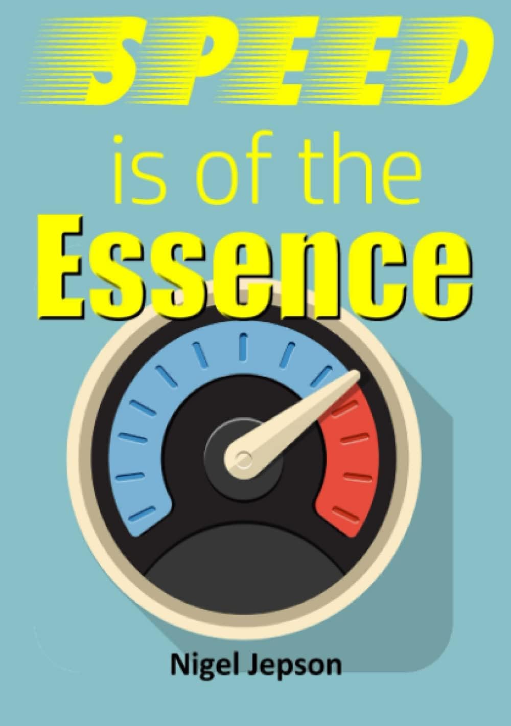 Speed is of the Essence