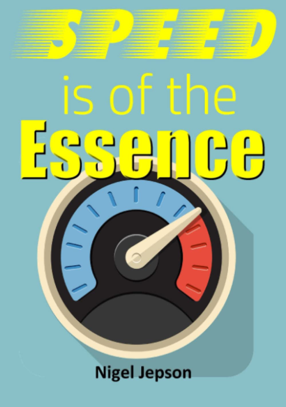 Speed is of the Essence