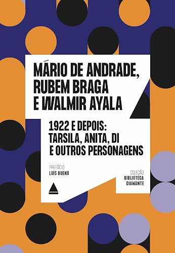 1922 e depois: Tarsila, Anita, Di e outros personagens