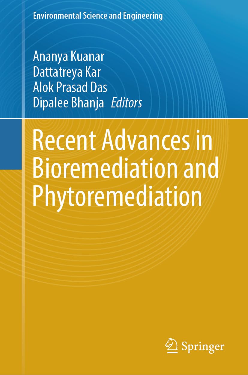 Recent Advances in Bioremediation and Phytoremediation (Environmental Science and Engineering)      Kindle Edition