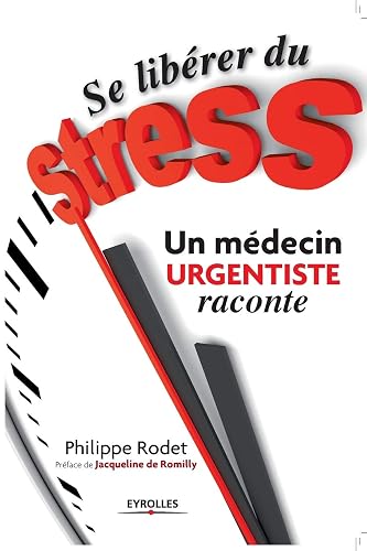 Se libérer du stress. Un médecin urgentiste raconte