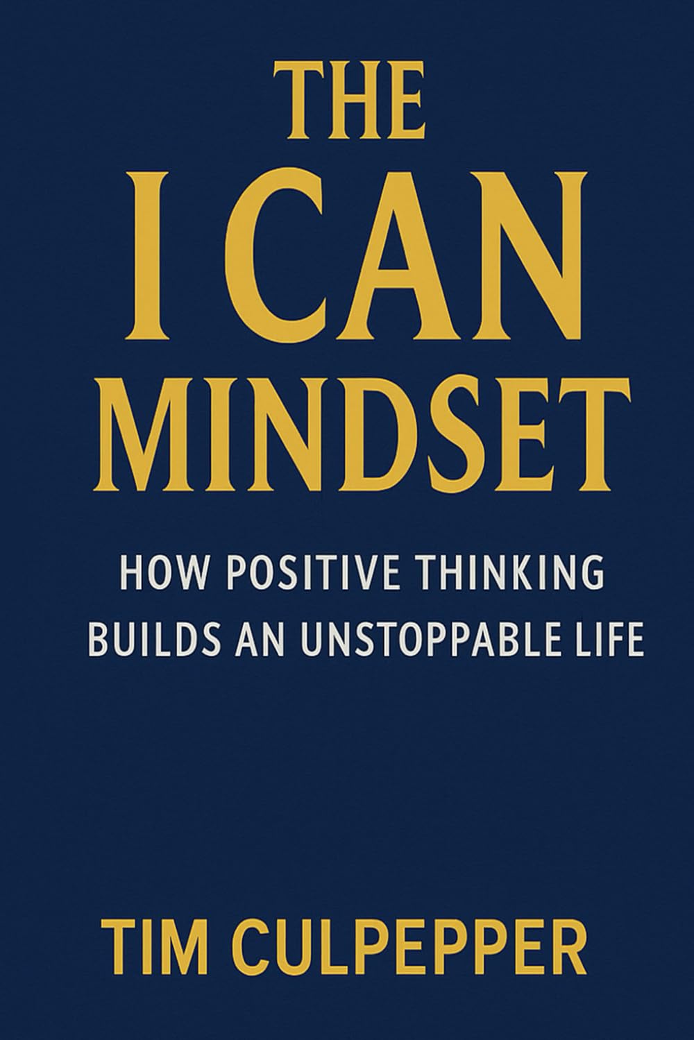 The I Can Mindset: How Belief Shapes Confidence, Action, and Results