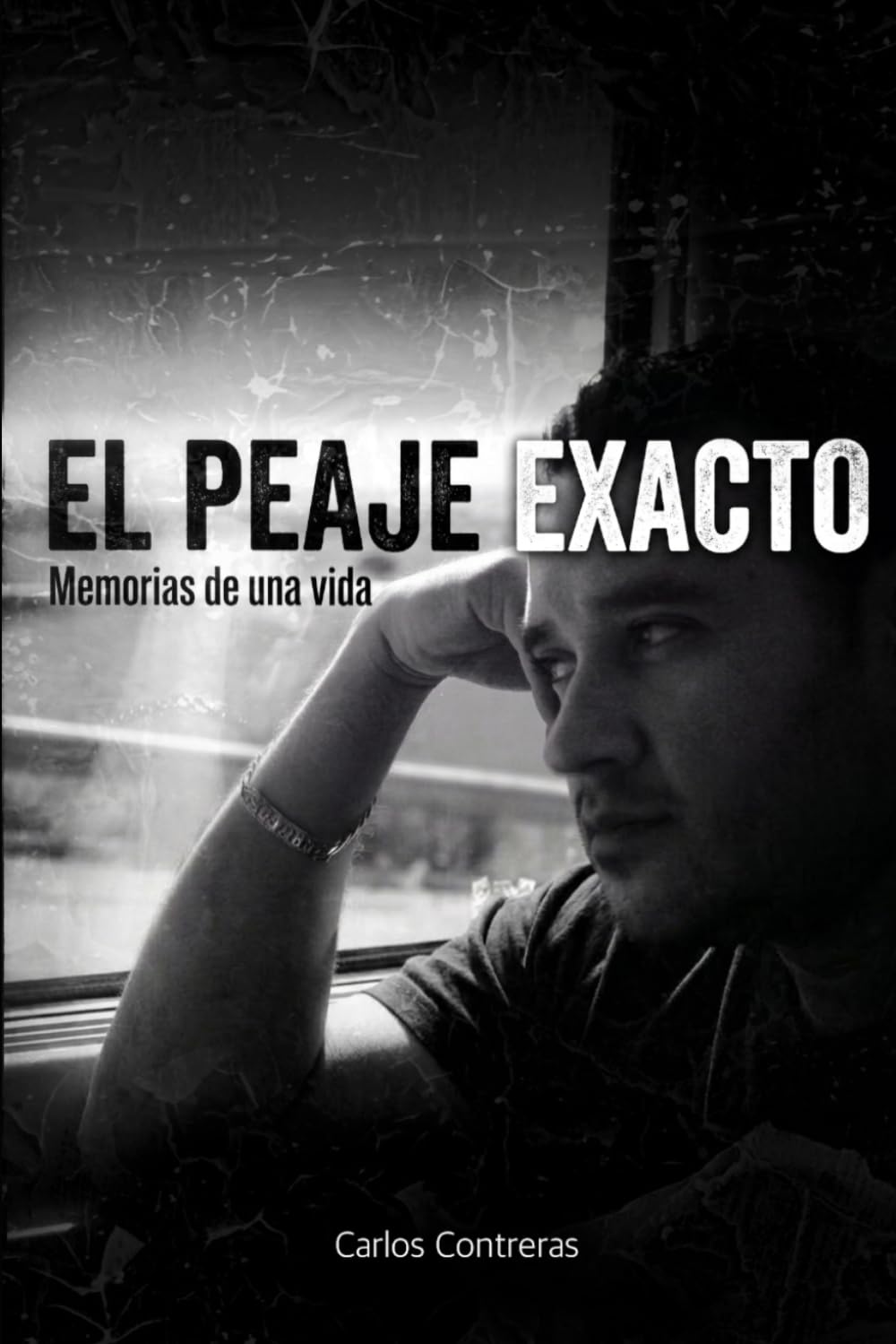 El peaje exacto: Memorias de una vida