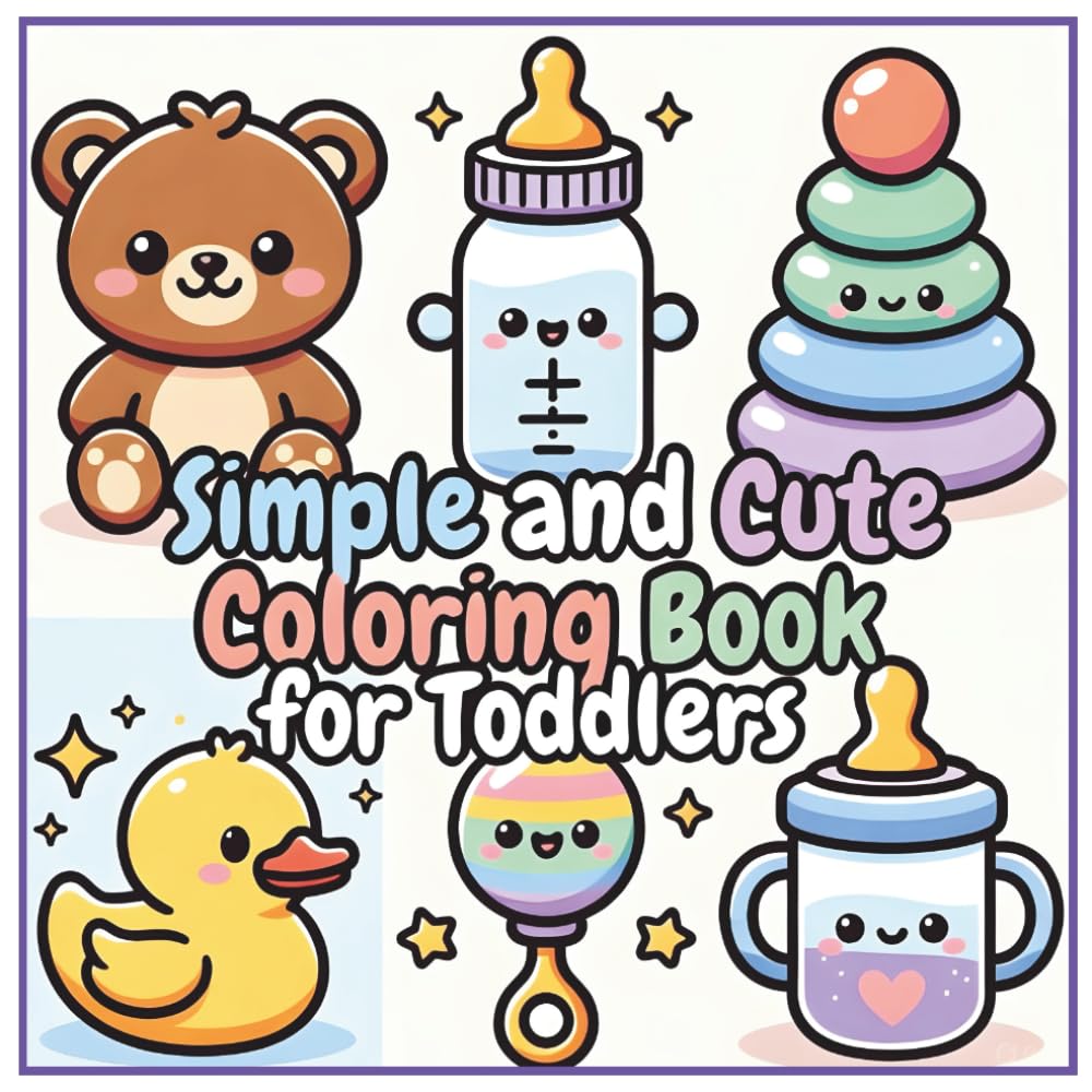 Simple and Cute Coloring Book for Toddlers: 24 Simple and fun coloring pages for toddlers