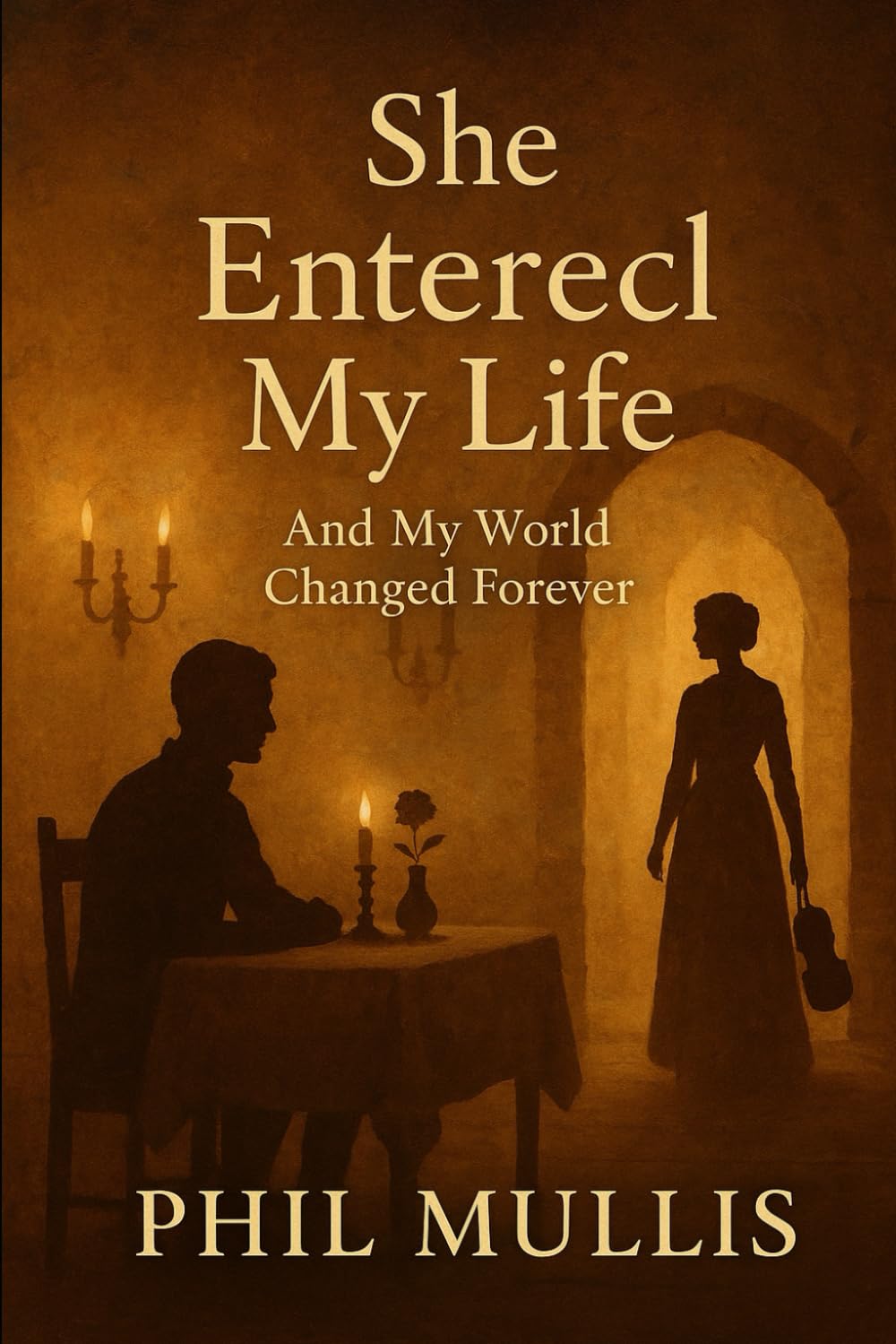 She Entered My Life
