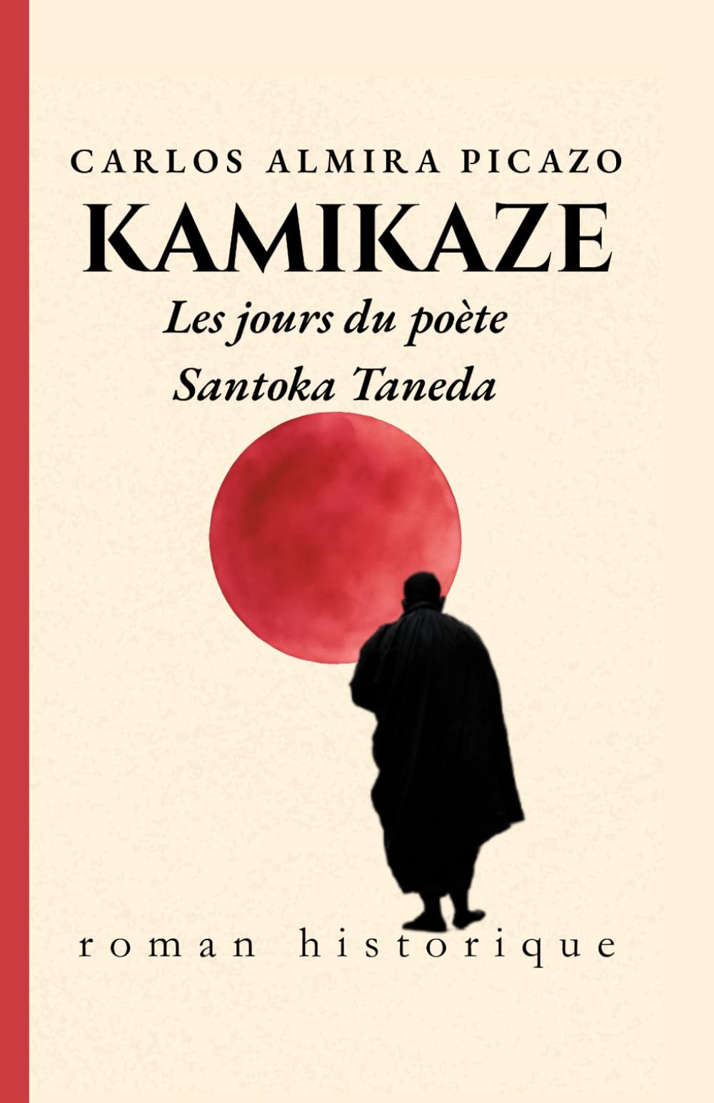 KAMIKAZE: Les jours du poète Santoka Taneda