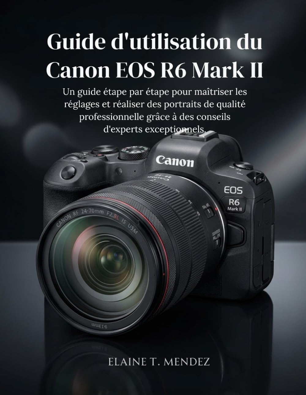 Guide d'utilisation du Canon EOS R6 Mark II: Un guide étape par étape pour maîtriser les réglages et réaliser des portraits de qualité professionnelle grâce à des conseils d'experts exceptionnels.