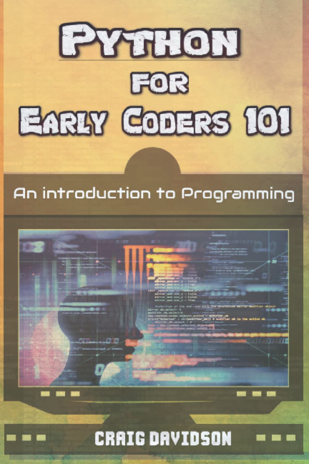 Python for Early Coders 101: Step by step beginner book for learning to code, full of fun and engaging activities. Beginner coders learn computer programming the easy way with a hands-on approach.