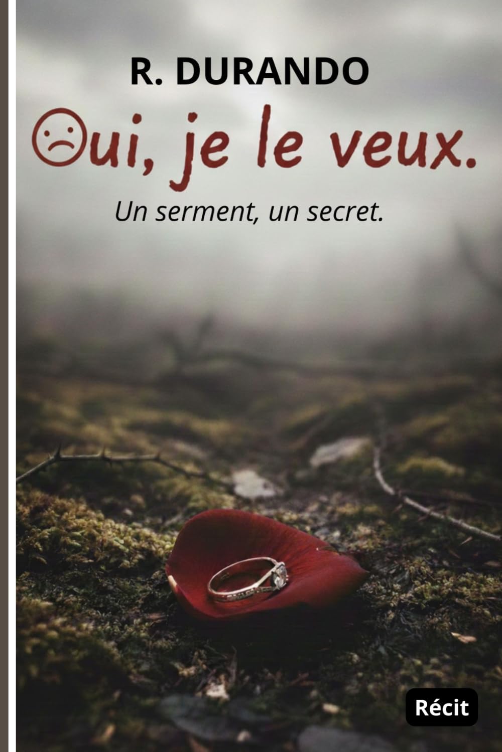 Oui je le veux: Un serment, un secret.