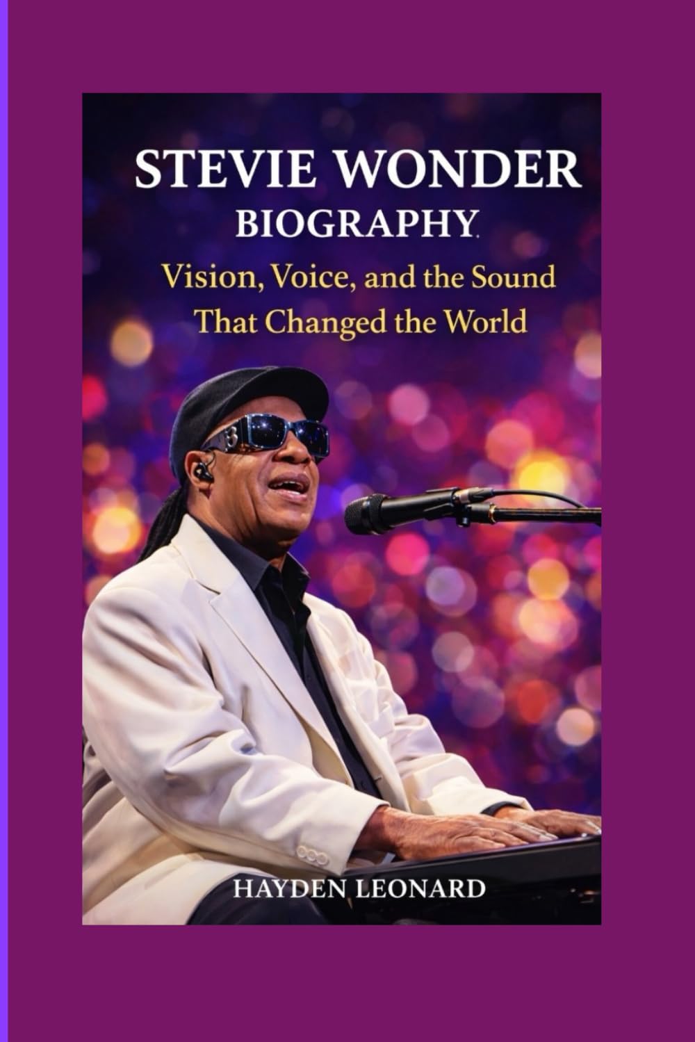 STEVIE WONDER BIOGRAPHY: Vision, Voice, and the Sound That Changed the World