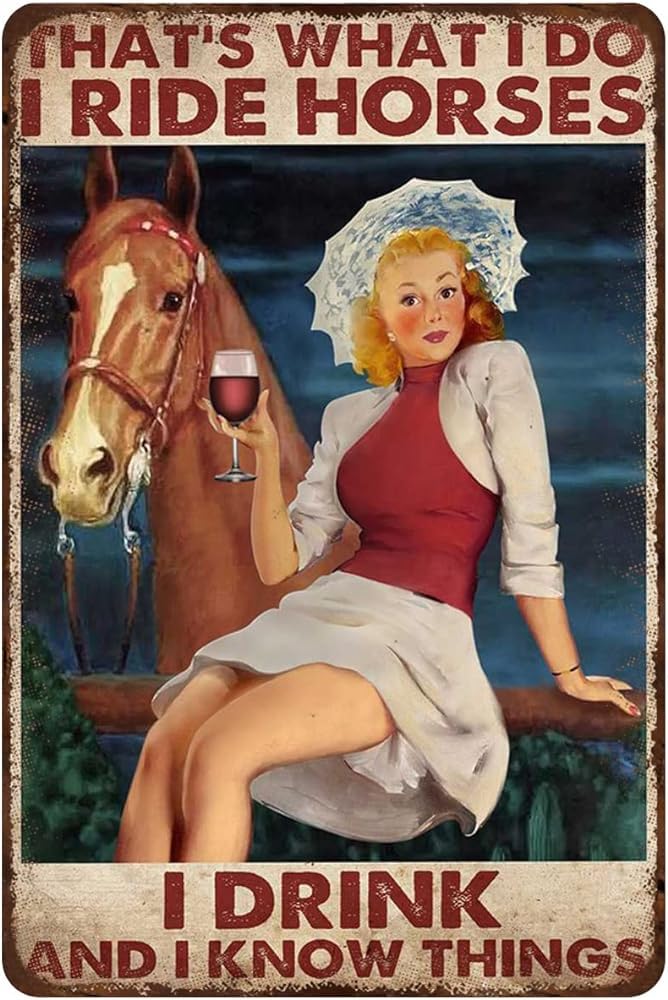 Retro Metal Tin Signs That's What I Do I Ride Horses I Drink And I Know Things Aluminium Sign Retro Tin Signs Vintage Metal Tin Sign For Bar Home Wall Metal Decoration 8x12inch