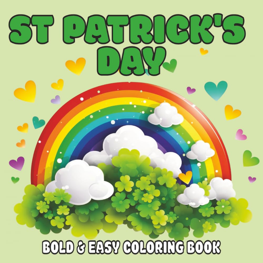 St Patrick's Day Bold & Eazy Coloring Book: Bold & Easy Coloring Book for Kids, Teens & Adults | 20 Holiday Themed Designs | Single-Sided Pages for ... or Drawing Your Own | Bonus: Activity Pages