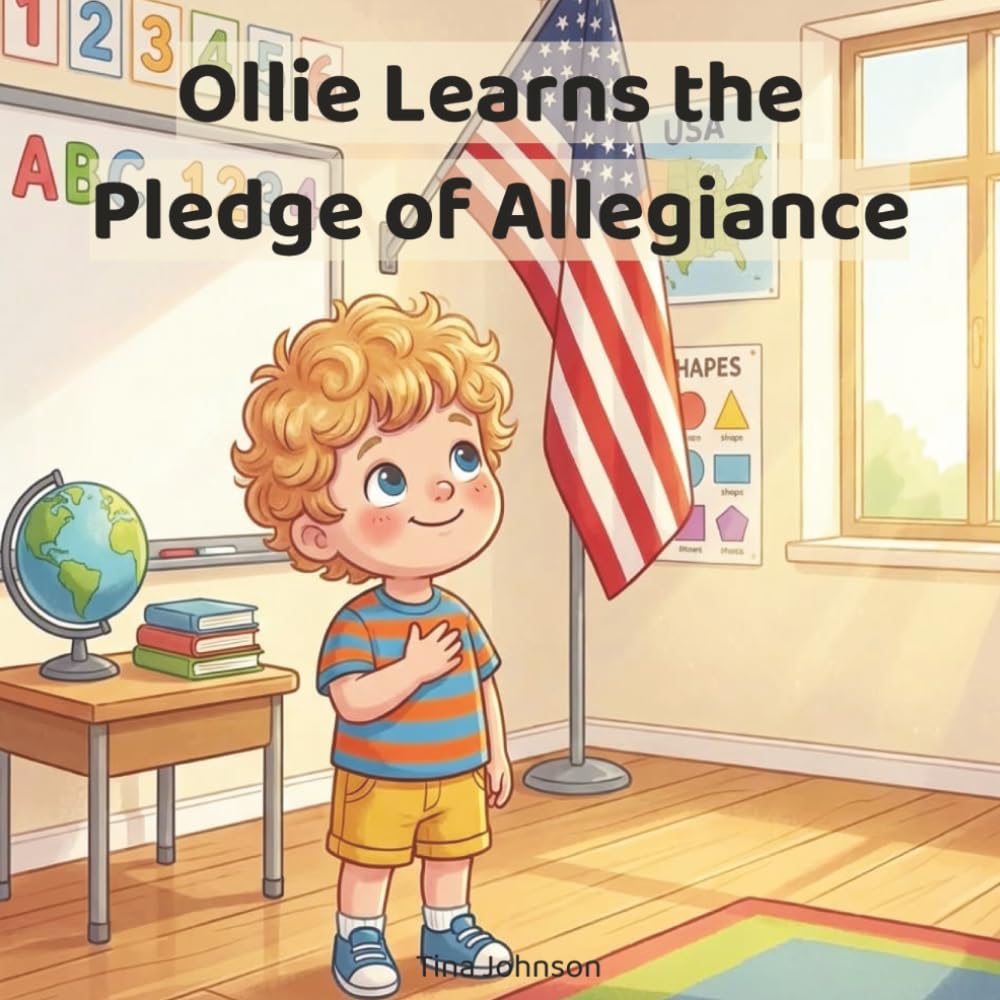 Ollie Learns the Pledge of Allegiance: A Gentle Toddler Story About Listening, Trying New Words, and Learning Together at School (The Ollie Adventure Series)