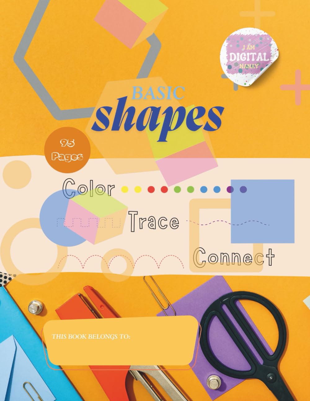 My First Shapes! – A Fun Coloring & Tracing Adventure for Little Learners!: 95 pages to Color, Trace & Learn – The Perfect First Shapes Book for Preschoolers!