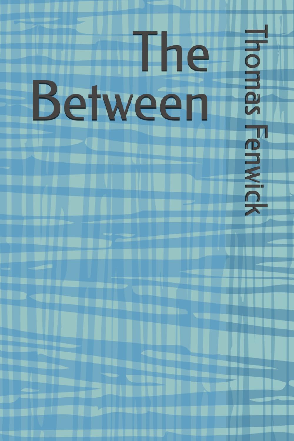 The Between: 1 (The Between Series)