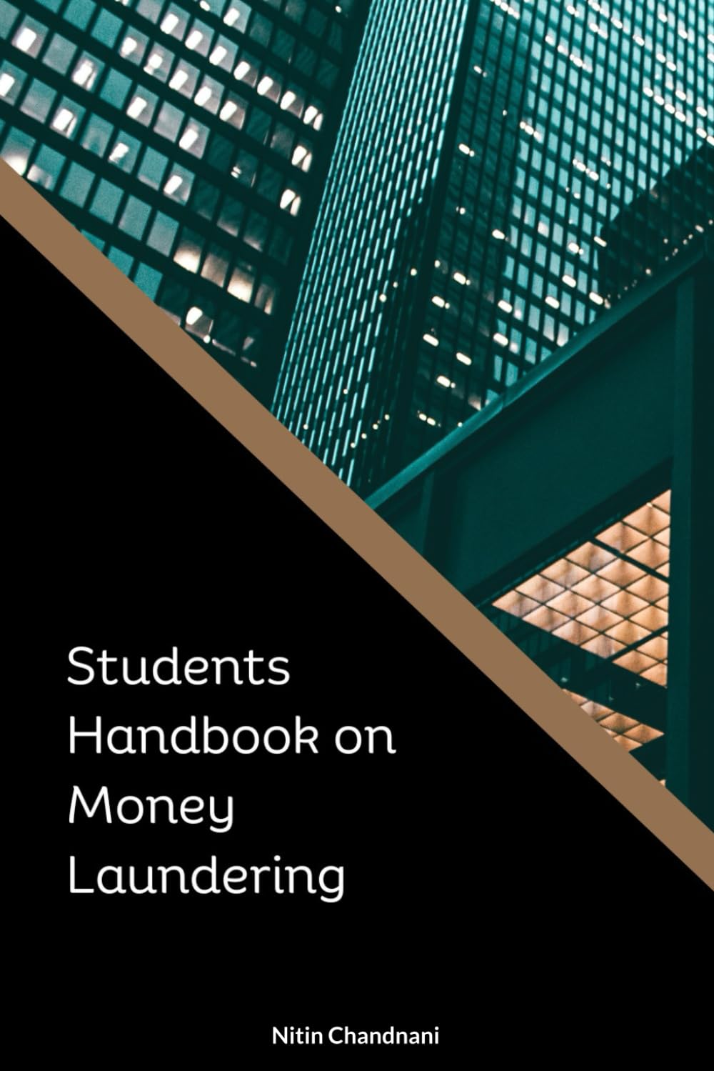 Students Handbook on Money Laundering: Fundamentals of the Money Laundering Transactions & Regulations (Certified Anti Money Laundering Expert (CAME))