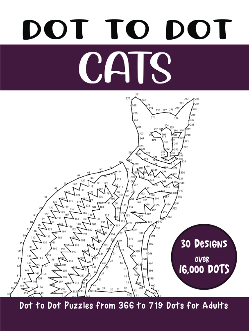 Dot to Dot Cats for Adults: Cats Connect the Dots Book for Adults (Over 16000 dots) (Dot to Dot Books for Adults)