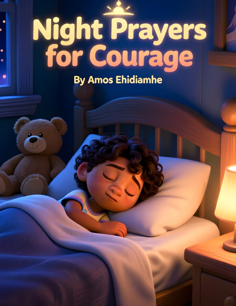 Night Prayers for Courage — When I’m Scared or Worried: A Gentle Christian Bedtime Devotional to Help Children Face Fear With Faith (Little Hearts Night Prayers Series)