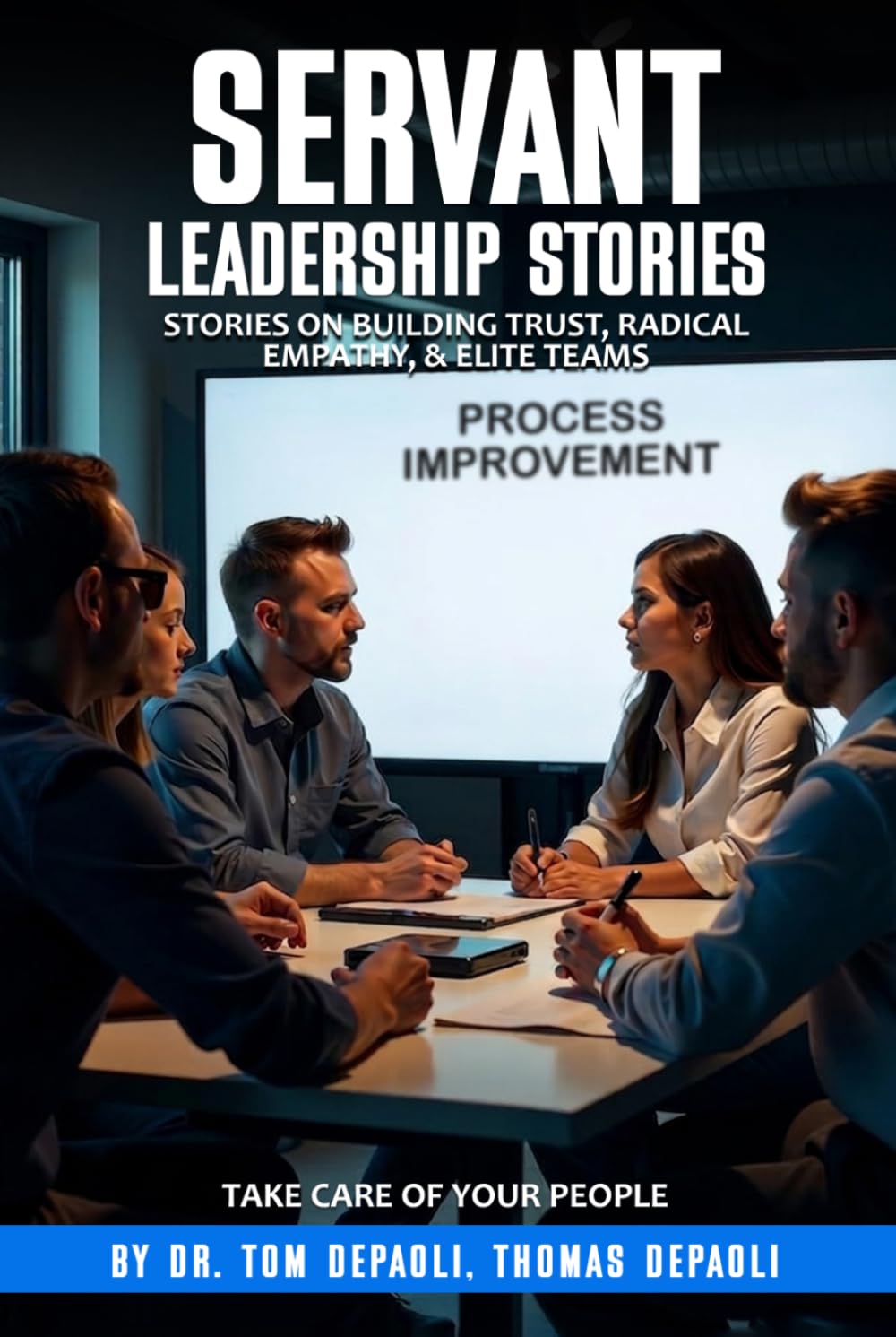 Servant Leadership Stories: Stories on Building Trust, Radical Empathy, & Elite Teams