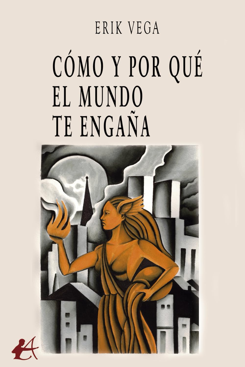 Cómo y por qué el mundo te engaña