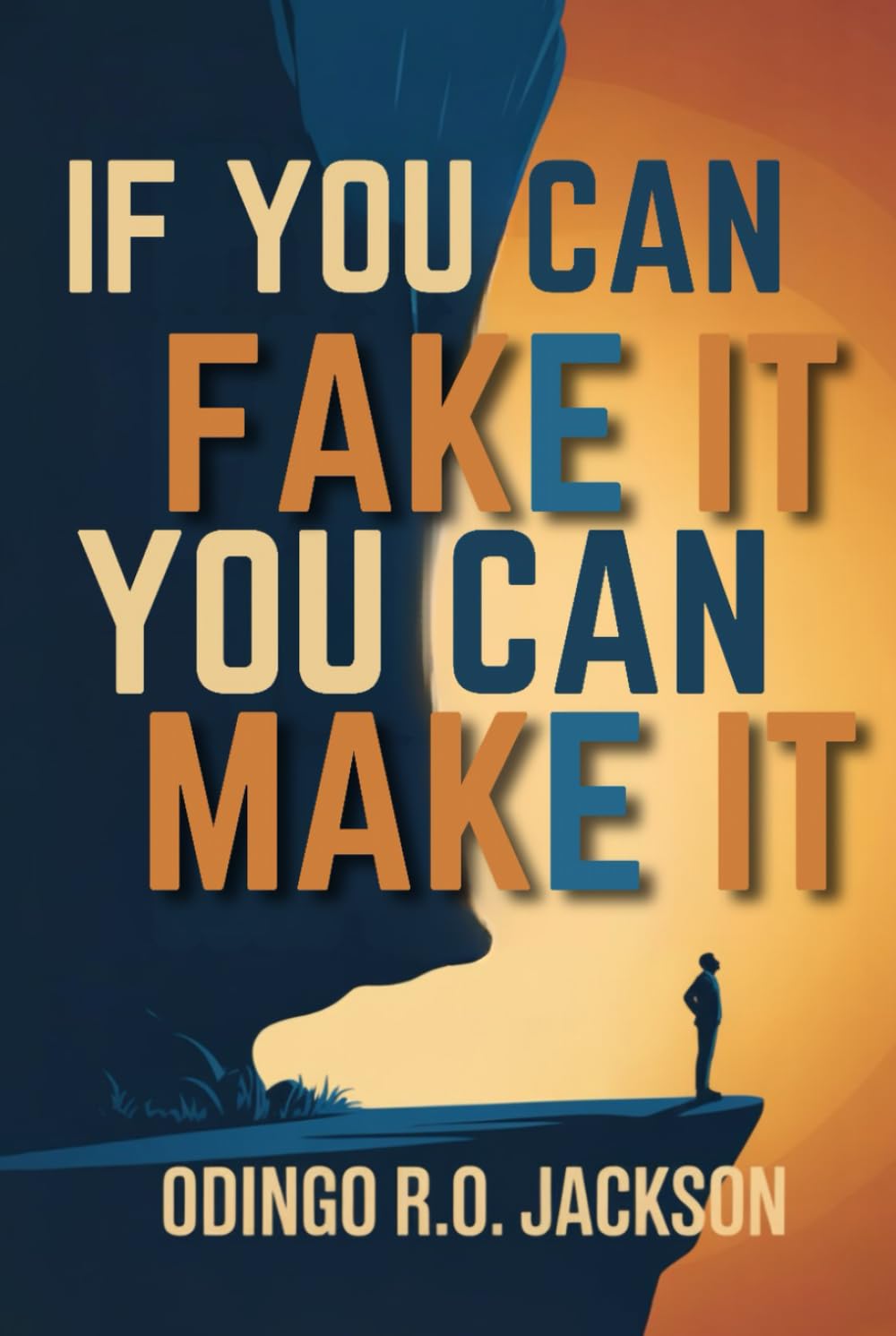 If YOU CAN Fake It, YOU CAN Make It