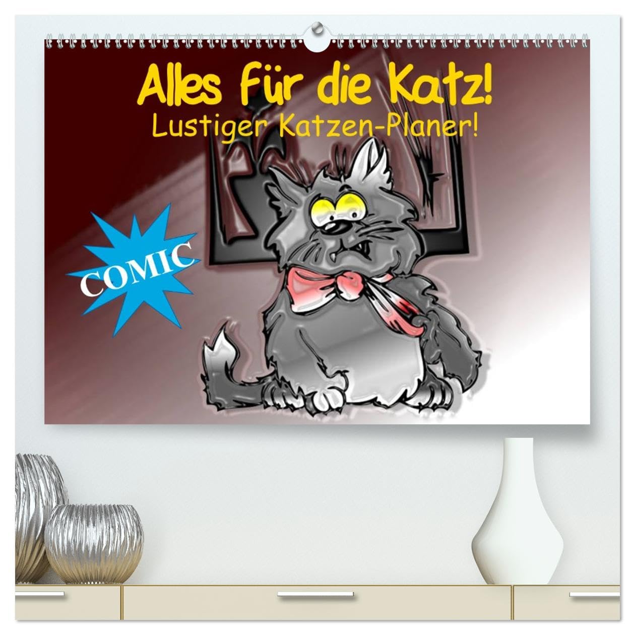 Alles für die Katz! Lustiger Katzen-Planer (hochwertiger Premium Wandkalender 2026 DIN A2 quer), Kunstdruck in Hochglanz: Witziger Comic-Planer für Katze und Mensch! (CALVENDO Spass)