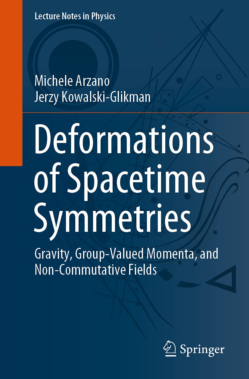 Deformations of Spacetime Symmetries: Gravity, Group-Valued Momenta, and Non-Commutative Fields (Lecture Notes in Physics)