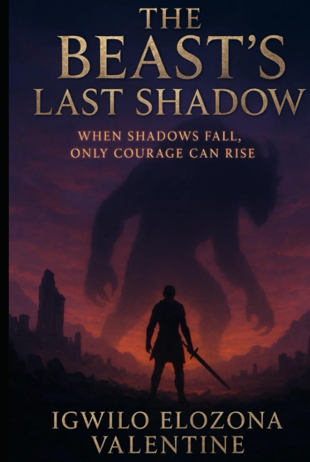 The Beast's Last Shadow: When shadows fall, only courage can rise