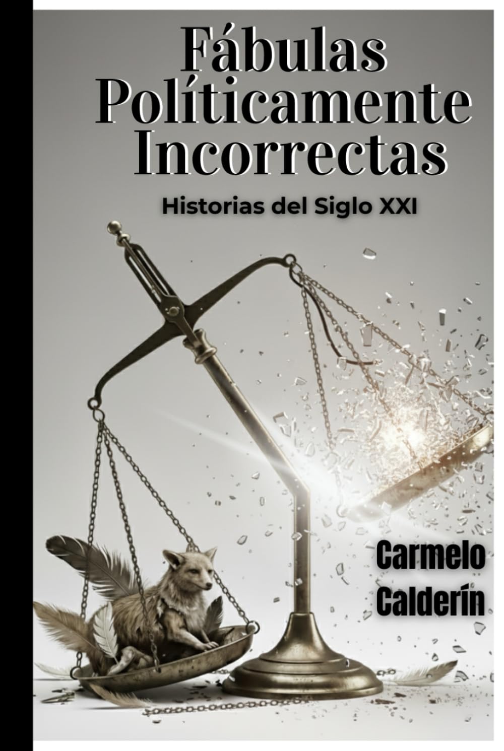 Fábulas Políticamente Incorrectas: Historias del siglo XXI