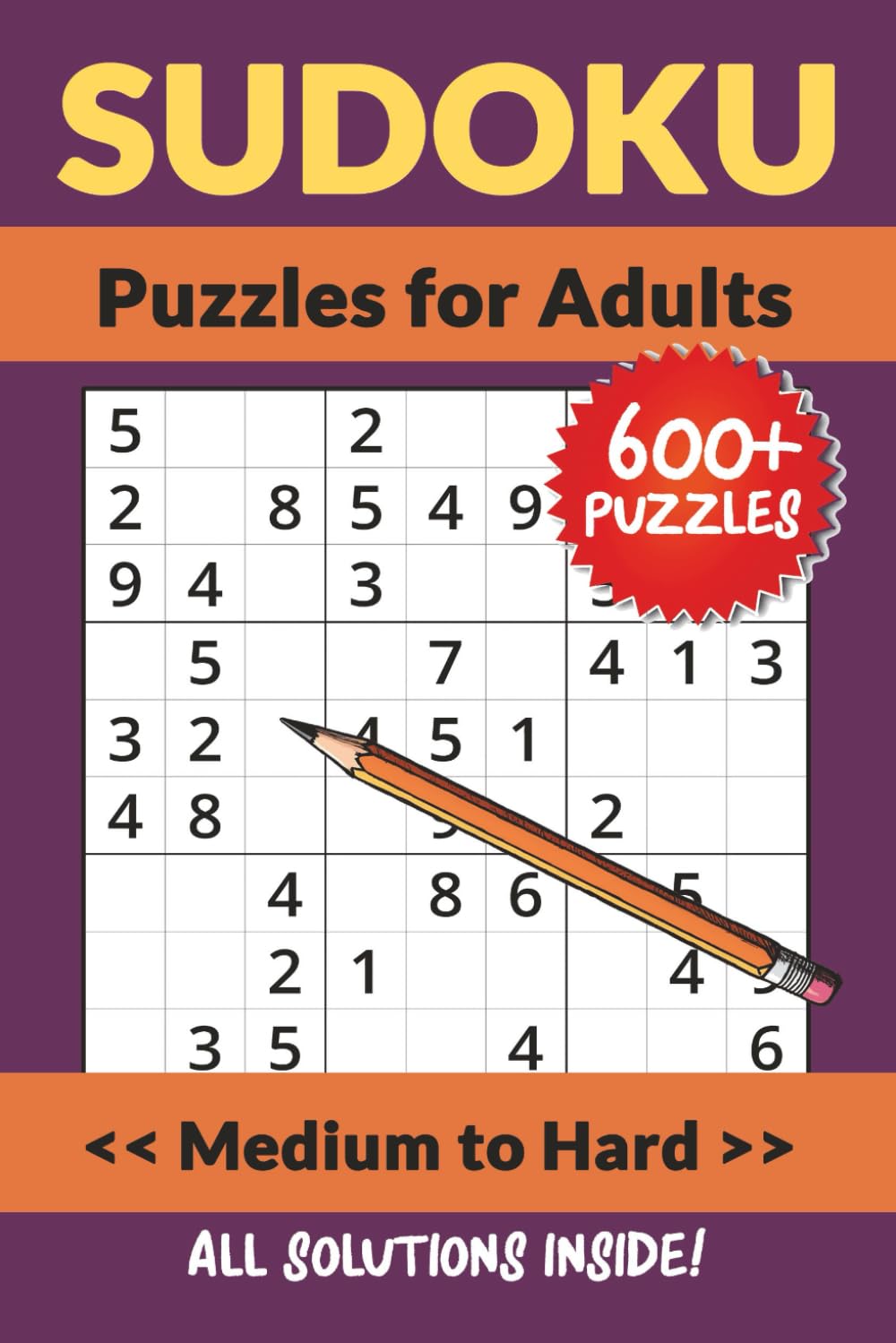 Sudoku Puzzles for Adults Medium to Hard: Challenging Sudoku Puzzle Book | 600+ Logic Number Puzzles for Adults | 6x9 Inch Travel Size | Solutions Included in Book